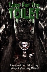 Tales For The Toilet by Rebecca Carter, Brian Panowich, Chantal Boudreau, Rich Hawkins, Adam Millard, Stephen McQuiggan