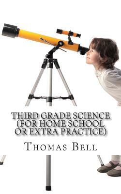 Third Grade Science (For Home School or Extra Practice) by Thomas Bell, Homeschool Brew