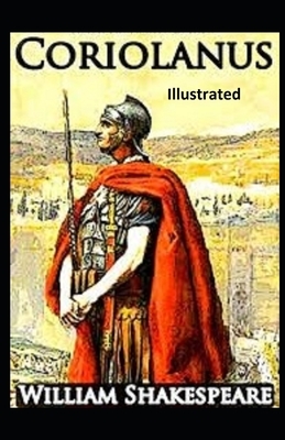 Coriolanus Illustrated by William Shakespeare