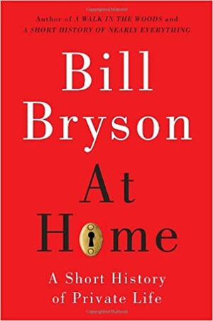 Em casa; Uma breve história da vida doméstica by Bill Bryson
