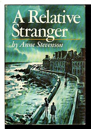 A Relative Stranger by Anne Stevenson