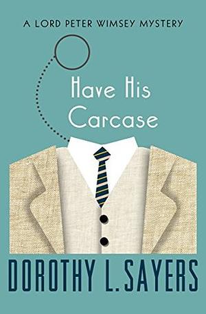 Have His Carcase by Dorothy L. Sayers