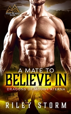 A Mate to Believe In by Riley Storm