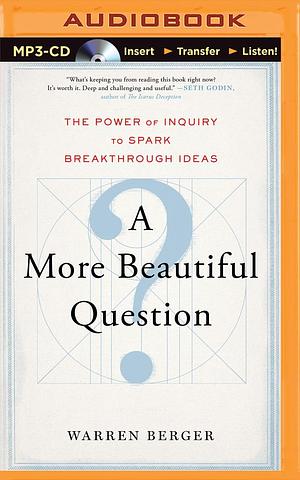 A More Beautiful Question by Warren Berger, Warren Berger, Michael Quinlan