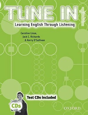 Tune in 1 Test Pack with CDs: Learning English Through Listening by Kerry O'Sullivan, Jack Richards