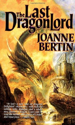 The Last Dragonlord by Joanne Bertin