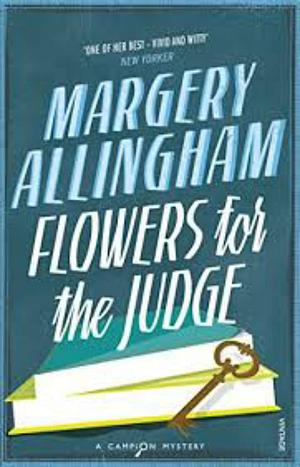 Flowers for the Judge by Margery Allingham