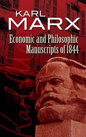 The Economic & Philosophic Manuscripts of 1844 by Dirk J. Struik, Karl Marx