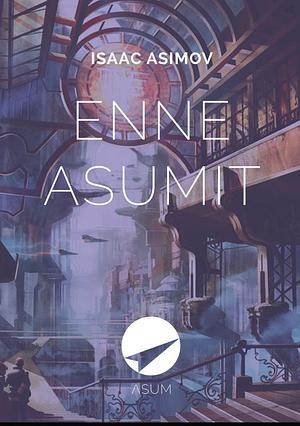 Enne Asumit by Isaac Asimov