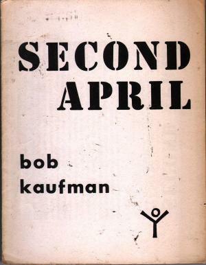 Second April by Bob Kaufman