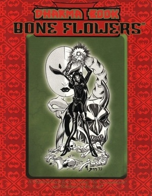 Dharma Book: Bone Flowers by Kraig Blackwelder, Melissa Uran