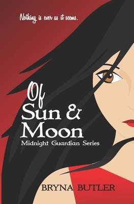 Of Sun & Moon: Midnight Guardian Series, Book 1 by Bryna Butler