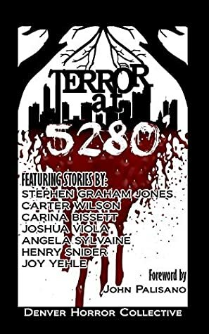 Terror at 5280 by Stephen Graham Jones, Carter Wilson, Josh Schlossberg