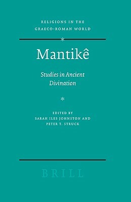 Mantikè: Studies in Ancient Divination by 