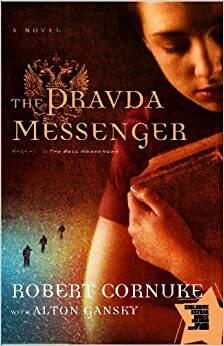 Pravda Messenger: A Novel (Book #2) by Alton Gansky, Robert Cornuke