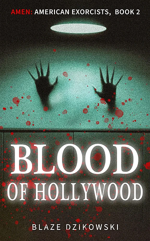 Blood of Hollywood by Blaze Dzikowski