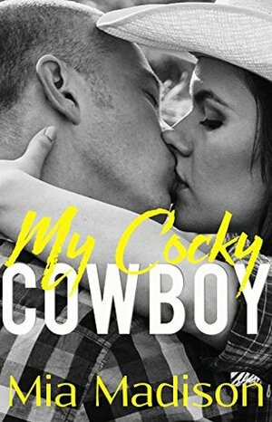 My Cocky Cowboy by Mia Madison