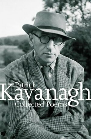 Collected Poems Of Kavanagh by Patrick Kavanagh