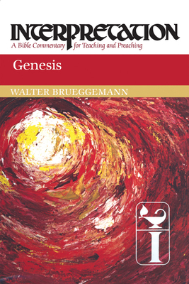 Genesis: Interpretation: A Bible Commentary for Teaching and Preaching by Walter Brueggemann