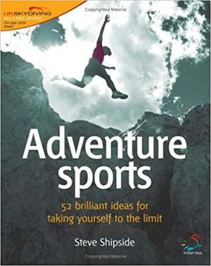 Adventure Sports by Steve Shipside