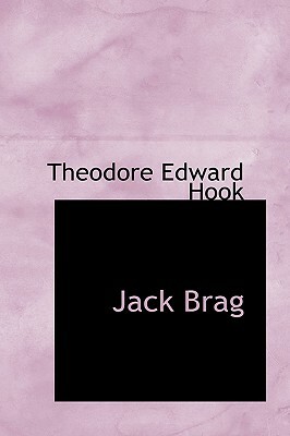 Jack Brag by Theodore Edward Hook