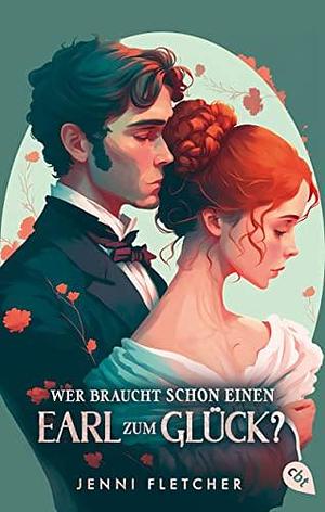 Wer braucht schon einen Earl zum Glück? by Jenni Fletcher