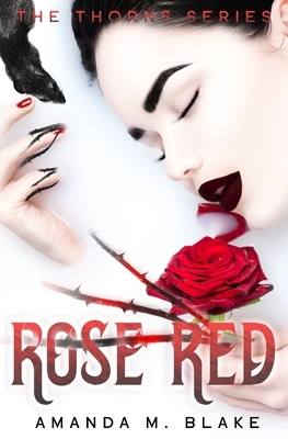 Rose Red (The Thorns Series 2) by Amanda M. Blake