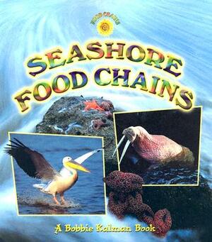 Seashore Food Chains by John Crossingham, Bobbie Kalman