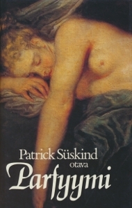 Parfyymi: Erään murhaajan tarina by Patrick Süskind