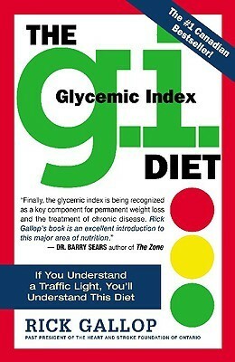 The G.I. Diet: The Easy, Healthy Way to Permanent Weight Loss by Rick Gallop