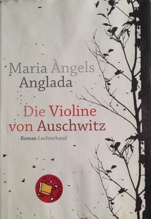 Die Violine von Auschwitz by Maria Àngels Anglada, Theres Moser
