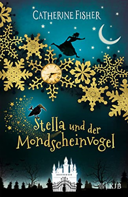 Stella und der Mondscheinvogel by Catherine Fisher