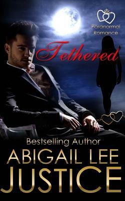 Tethered by Abigail Lee Justice