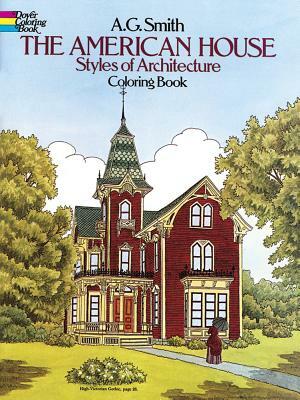 The American House Styles of Architecture Coloring Book by A. G. Smith