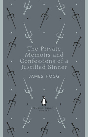 The Private Memoirs and Confessions of a Justified Sinner by James Hogg