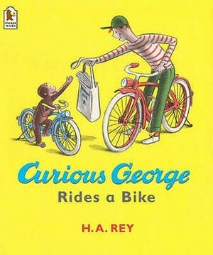 Curious George Rides a Bike by H.A. Rey