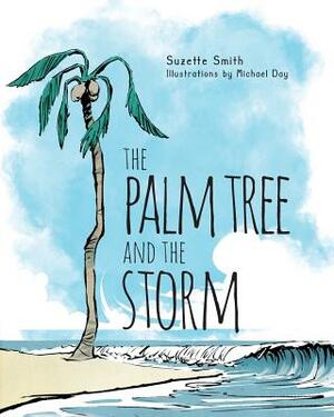 The Palm Tree and The Storm by Suzette Smith