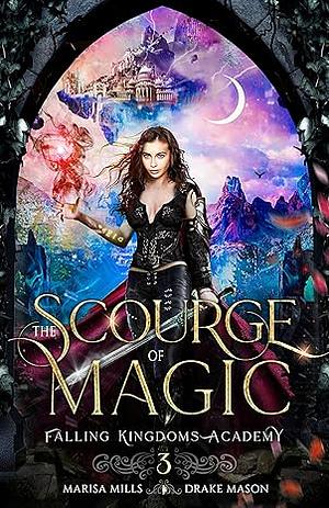 The Scourge of Magic: Assassins & Kings by Marisa Mills, Drake Mason