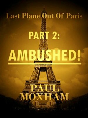 Ambushed! by Paul Moxham