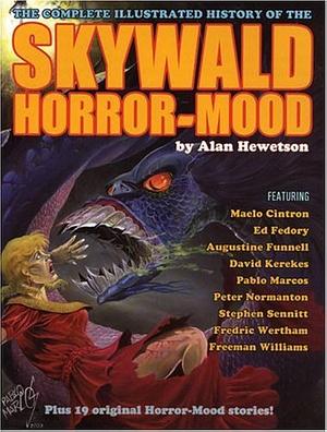 The Complete Illustrated History of the Skywald Horror-mood by Alan Hewetson