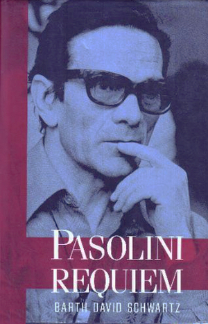 PASOLINI REQUIEM by Barth David Schwartz