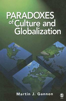 Paradoxes of Culture and Globalization by Martin J. Gannon