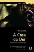 A Casa da Dor by Jo Nesbø