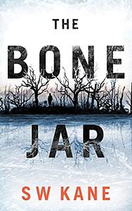 The Bone Jar by S.W. Kane