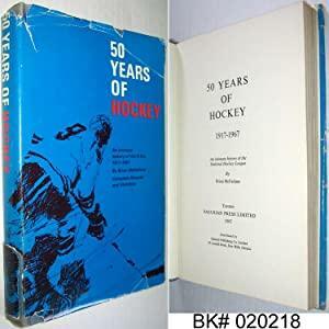 50 Years of Hockey: An Intimate History of the National Hockey League by Brian McFarlane