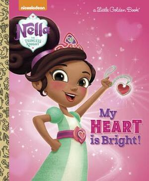 My Heart Is Bright! (Nella the Princess Knight) by Mary Tillworth