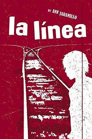 La Linea: A Novel by Ann Jaramillo, Ann Jaramillo