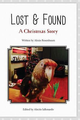Lost & Found: A Christmas Story by Alexis Rosenbaum