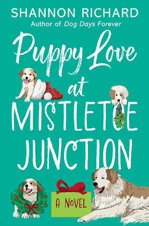 Puppy Love at Mistletoe Junction by Shannon Richard, Shannon Richard