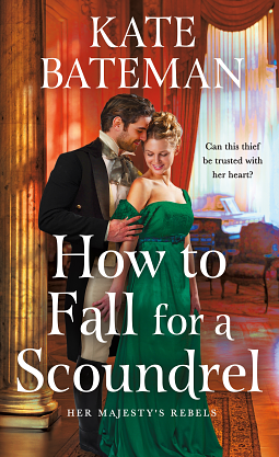 How to Fall for a Scoundrel by Kate Bateman